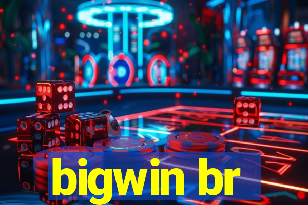 bigwin br